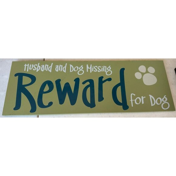 Dennis East Intl, LLC Green Wall Decor Husband Dog Missing Reward For Dog (READ) - Picture 1 of 10